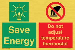 Save Energy - Do not adjust temperature thermostat